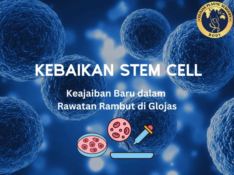 kebaikan stem cell klinik, - kebaikan stem cell malaysia - kebaikan stem cell glojas