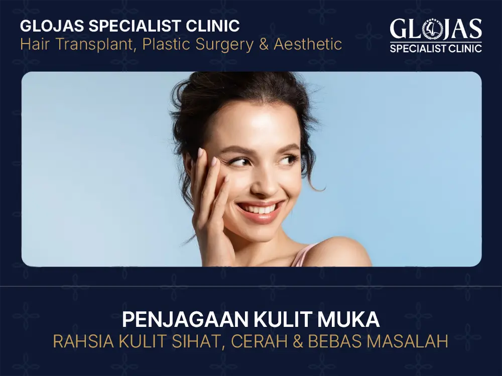 Cara Penjagaan Kulit Muka dengan Turutan Skincare yang Betul Oleh Doktor Pakar