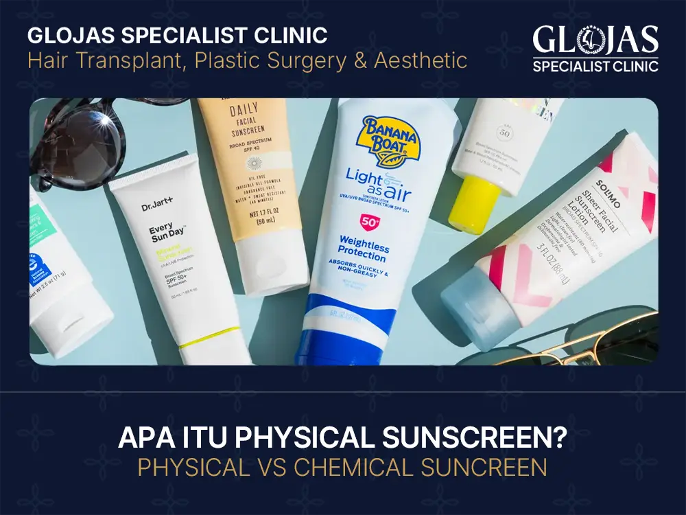 Physical Sunscreen vs Chemical Sunscreen: Yang Mana Lebih Baik?